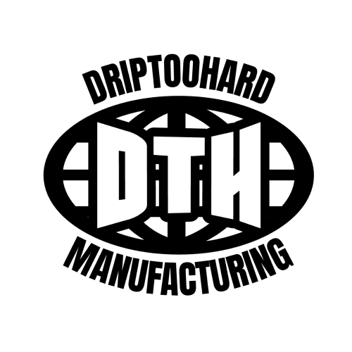 DRIPTOOHARD MANUFACTURING